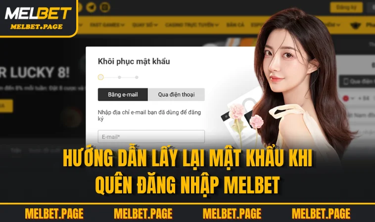 Hướng dẫn lấy lại mật khẩu khi quên đăng nhập MELBET