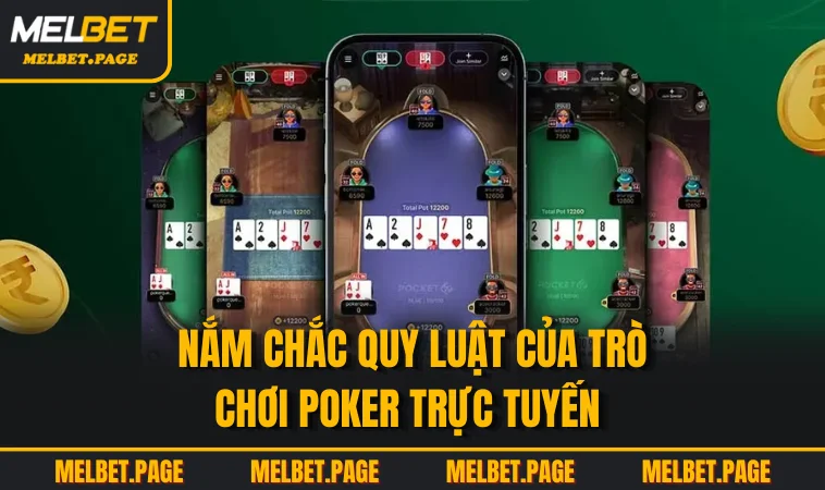 Nắm chắc quy luật của trò chơi poker trực tuyến 