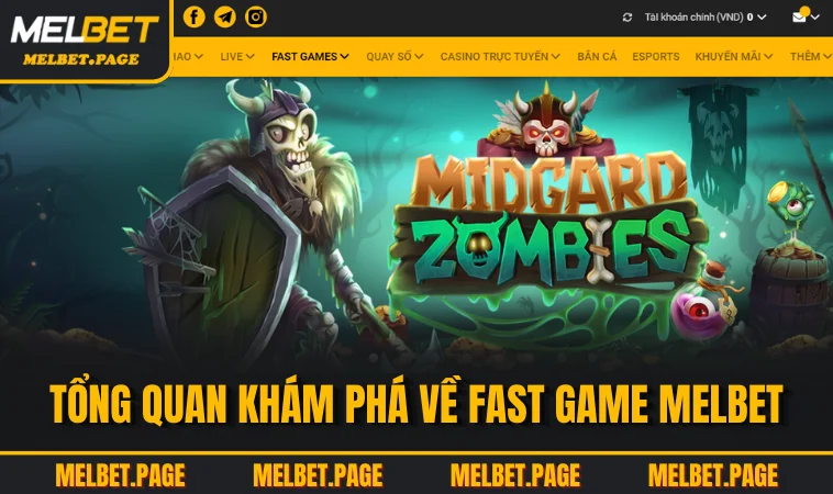 Tổng quan khám phá về Fast Game MELBET