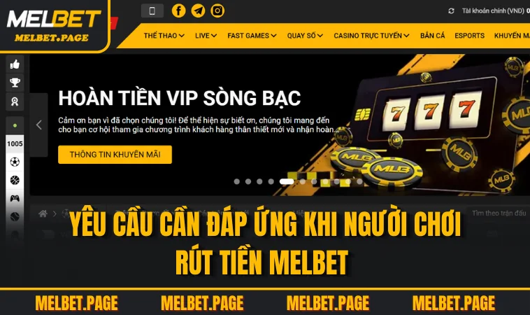 Yêu cầu cần đáp ứng khi người chơi rút tiền MELBET 